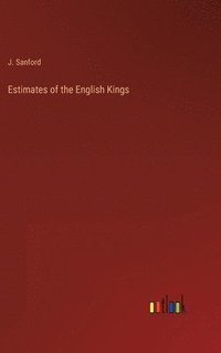 bokomslag Estimates of the English Kings