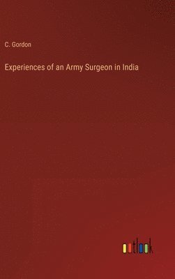 bokomslag Experiences of an Army Surgeon in India