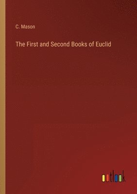 First and Second Books of Euclid