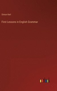 bokomslag First Lessons in English Grammar