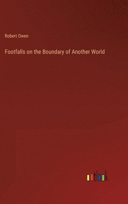 Robert Owen - Footfalls on the Boundary of Another World, Inbunden