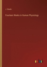 bokomslag Fourteen Weeks in Human Physiology