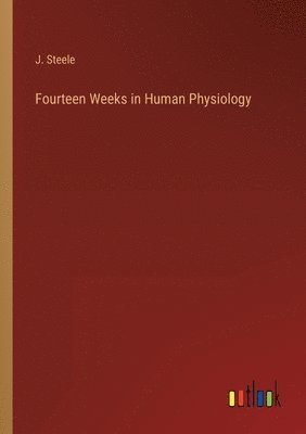 bokomslag Fourteen Weeks in Human Physiology