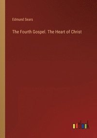 bokomslag Fourth Gospel. The Heart of Christ