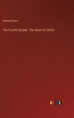 bokomslag Fourth Gospel. The Heart of Christ