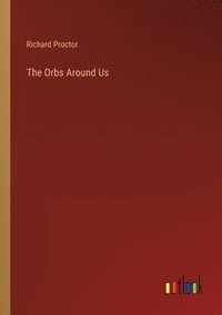 bokomslag The Orbs Around Us