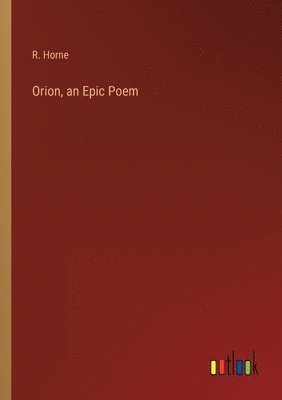 bokomslag Orion, an Epic Poem