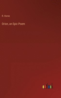 bokomslag Orion, an Epic Poem