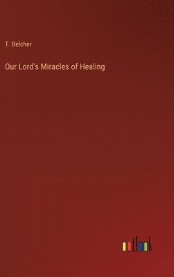 bokomslag Our Lord's Miracles of Healing