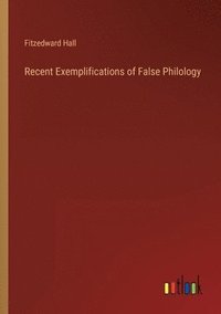 bokomslag Recent Exemplifications of False Philology