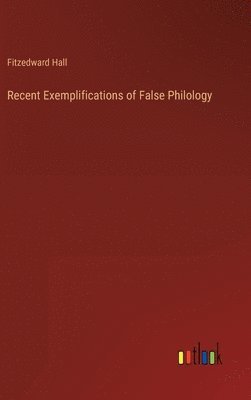 Recent Exemplifications of False Philology 1