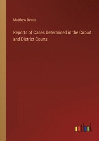 bokomslag Reports of Cases Determined in the Circuit and District Courts