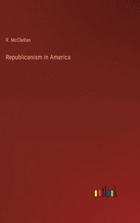 bokomslag Republicanism in America