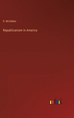 bokomslag Republicanism in America