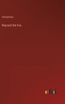 bokomslag Reynard the Fox