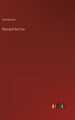 bokomslag Reynard the Fox