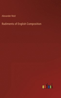 bokomslag Rudiments of English Composition