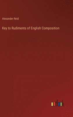 bokomslag Key to Rudiments of English Composition