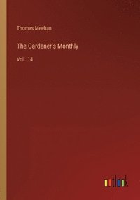 bokomslag The Gardener's Monthly