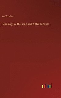 bokomslag Genealogy of the allen and Witter Families