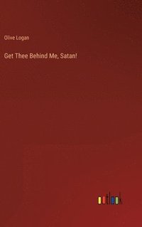 bokomslag Get Thee Behind Me, Satan!