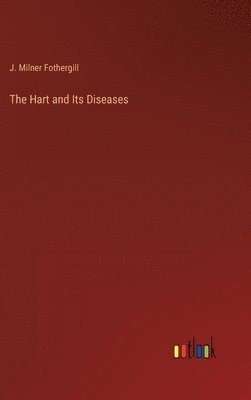 bokomslag The Hart and Its Diseases