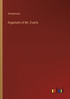 bokomslag Argument of Mr. Evarts