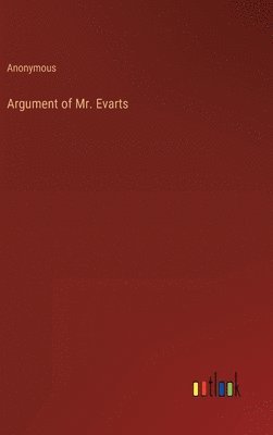 bokomslag Argument of Mr. Evarts