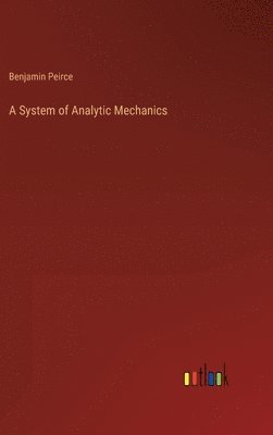 bokomslag A System of Analytic Mechanics