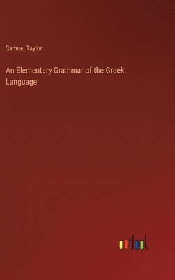 bokomslag An Elementary Grammar of the Greek Language