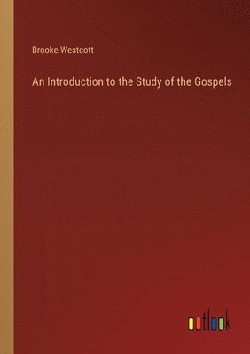 bokomslag An Introduction to the Study of the Gospels