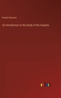 bokomslag An Introduction to the Study of the Gospels