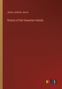 bokomslag History of the Hawaiian Islands