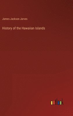 bokomslag History of the Hawaiian Islands