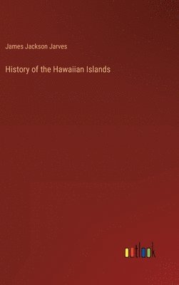 bokomslag History of the Hawaiian Islands