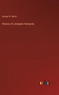 bokomslag History of Lexington Kentucky