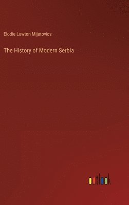 History of Modern Serbia