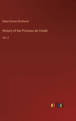 bokomslag History of the Princess de Cond