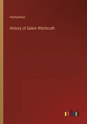 bokomslag History of Salem Witchcraft