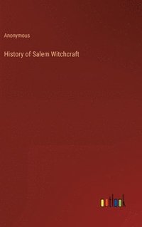 bokomslag History of Salem Witchcraft
