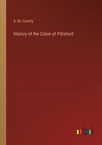 bokomslag History of the Colon of Pittsford