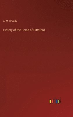 bokomslag History of the Colon of Pittsford