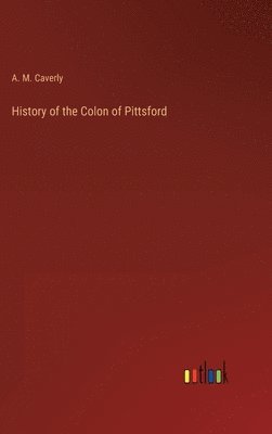 History of the Colon of Pittsford