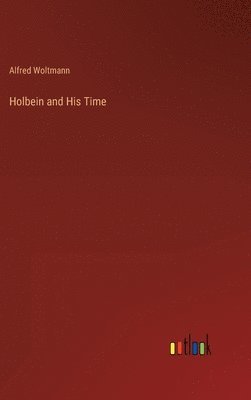 bokomslag Holbein and His Time