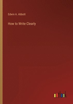 bokomslag How to Write Clearly