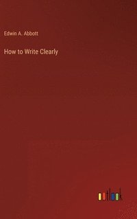 bokomslag How to Write Clearly