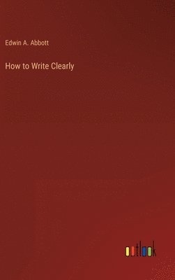 bokomslag How to Write Clearly