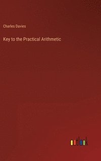 bokomslag Key to the Practical Arithmetic