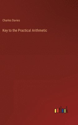 bokomslag Key to the Practical Arithmetic