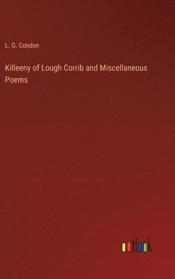 Killeeny of Lough Corrib and Miscellaneous Poems 1